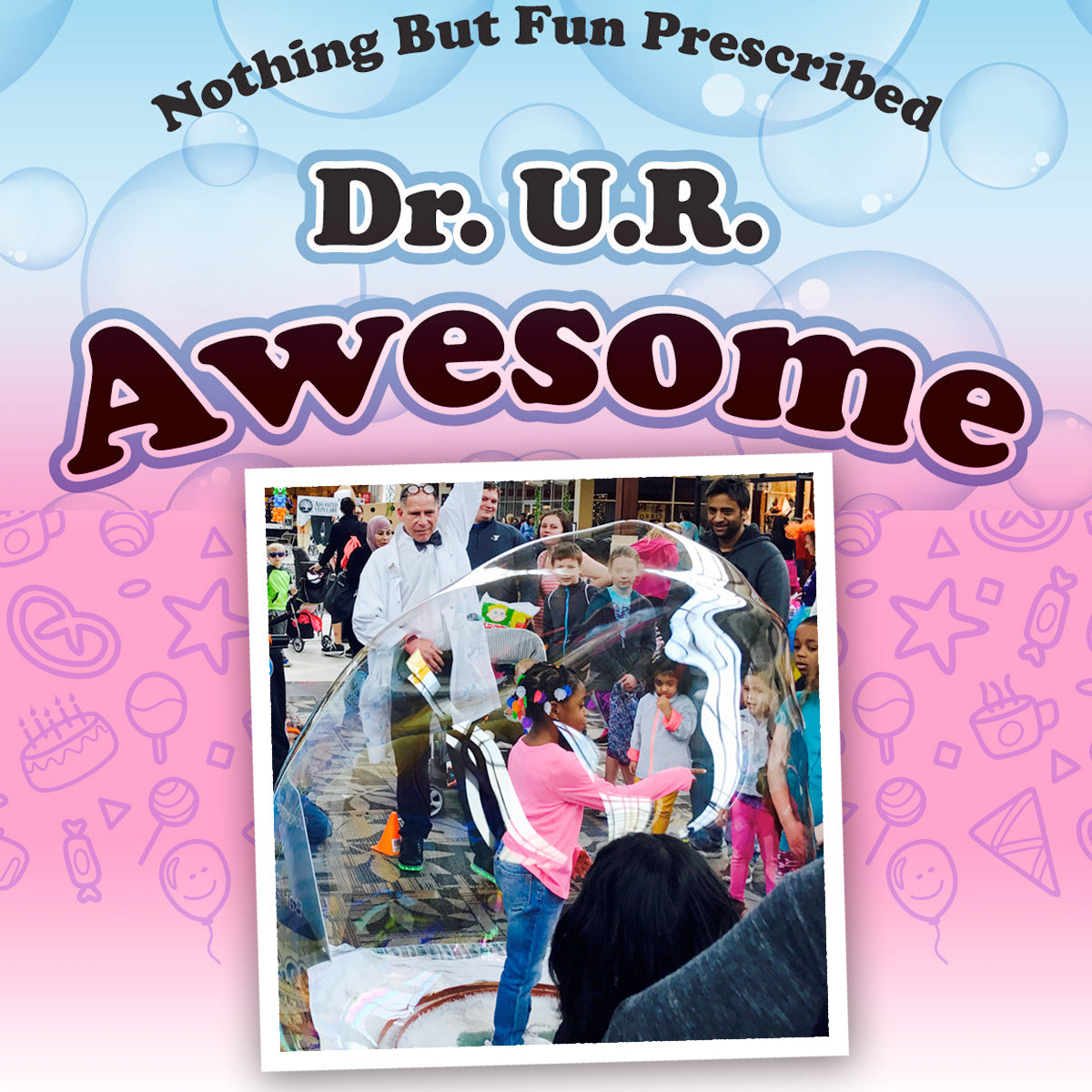 Live Interactive Bubble Show with Dr. U.R. Awesome